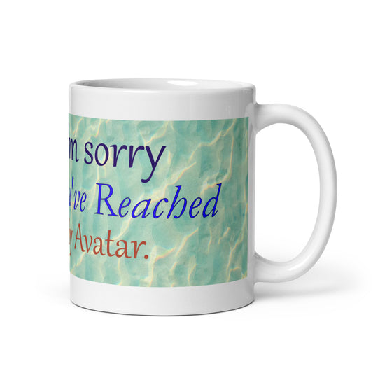 I'm Sorry You've Reached my Avatar Mug