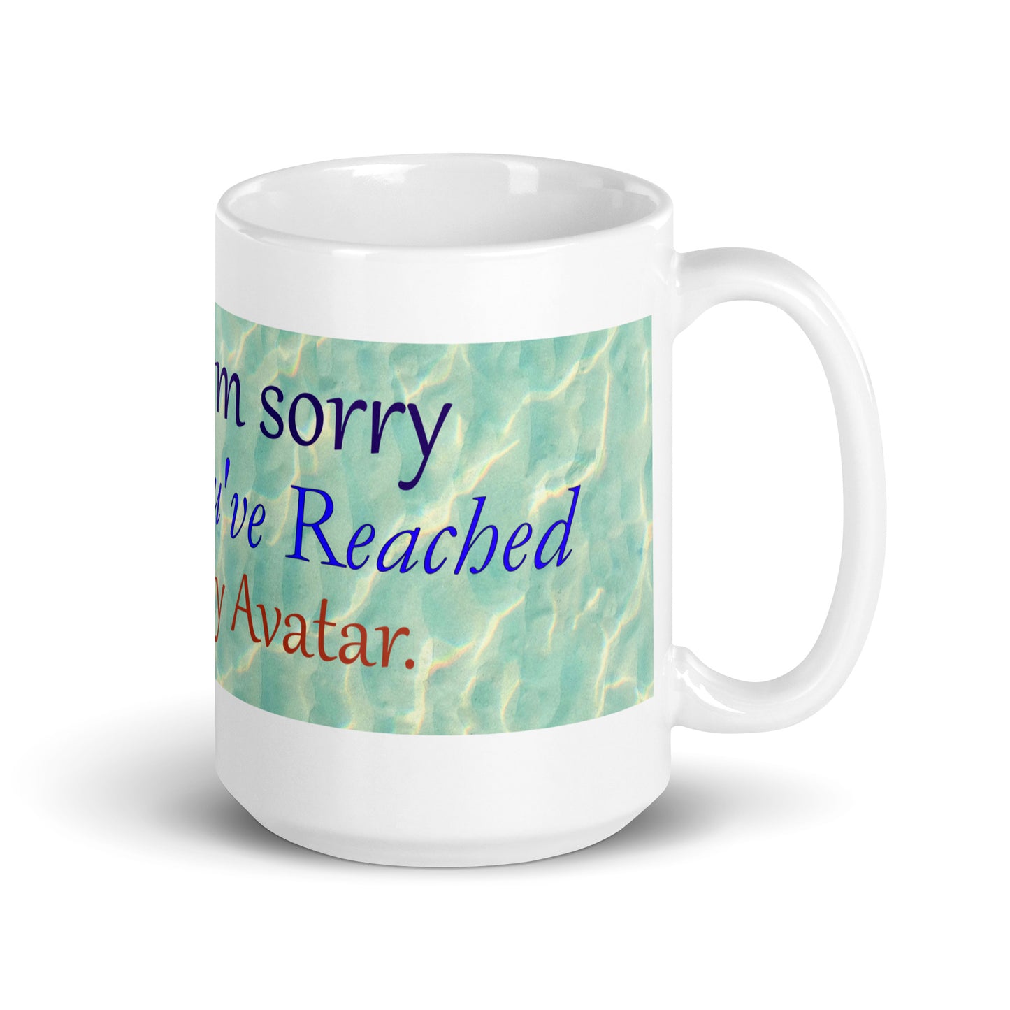 I'm Sorry You've Reached my Avatar Mug