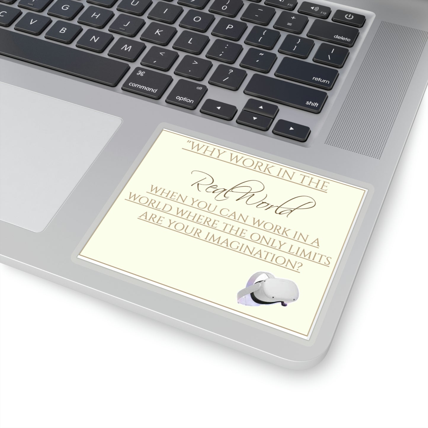 Why Work in the Real World When There's VR?