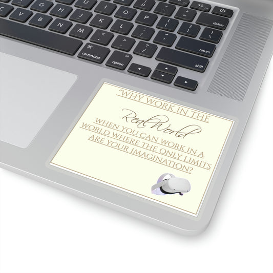 Why Work in the Real World When There's VR?