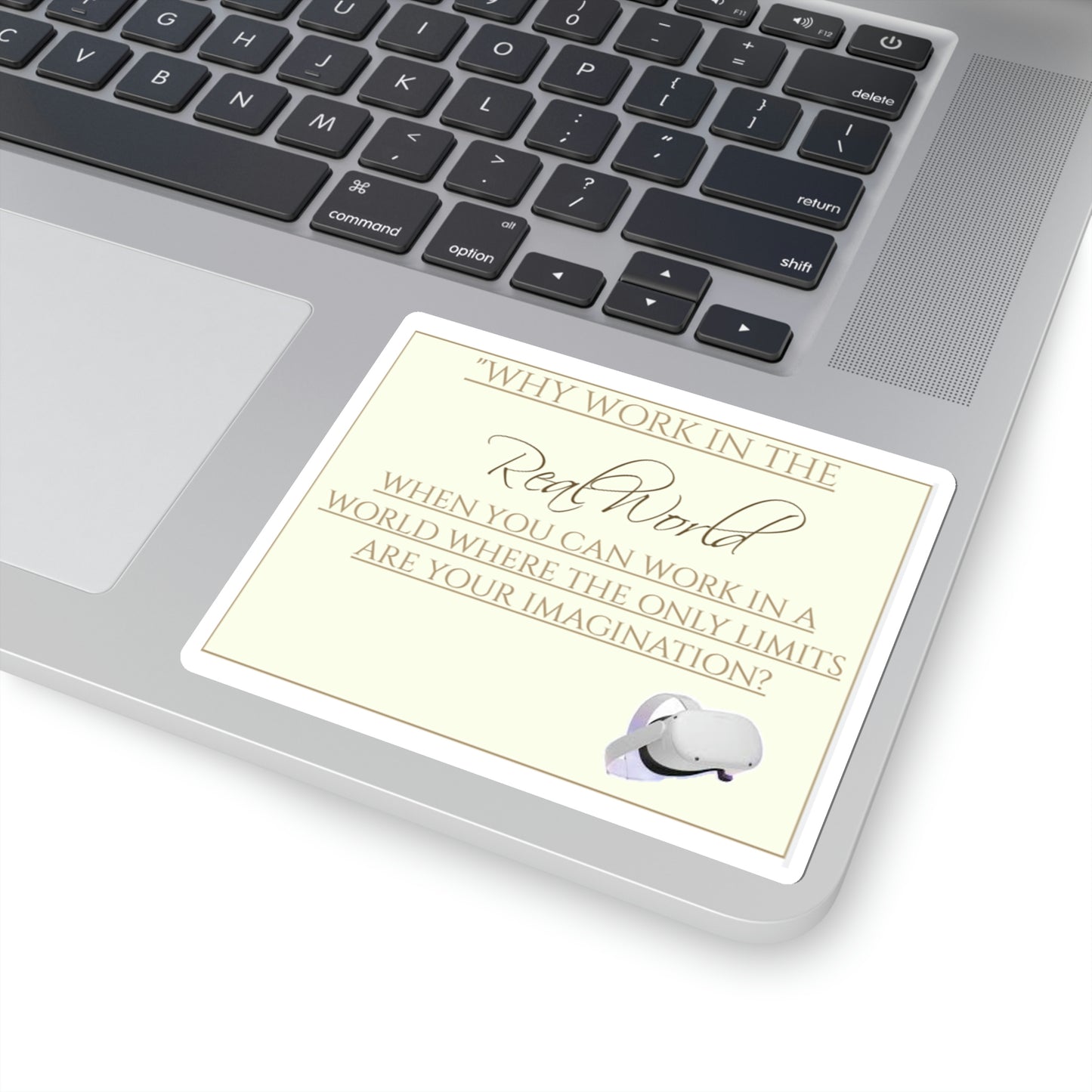 Why Work in the Real World When There's VR?