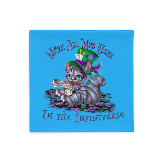 We're All Mad Here in the Infiniverse Pillow Case (blue)