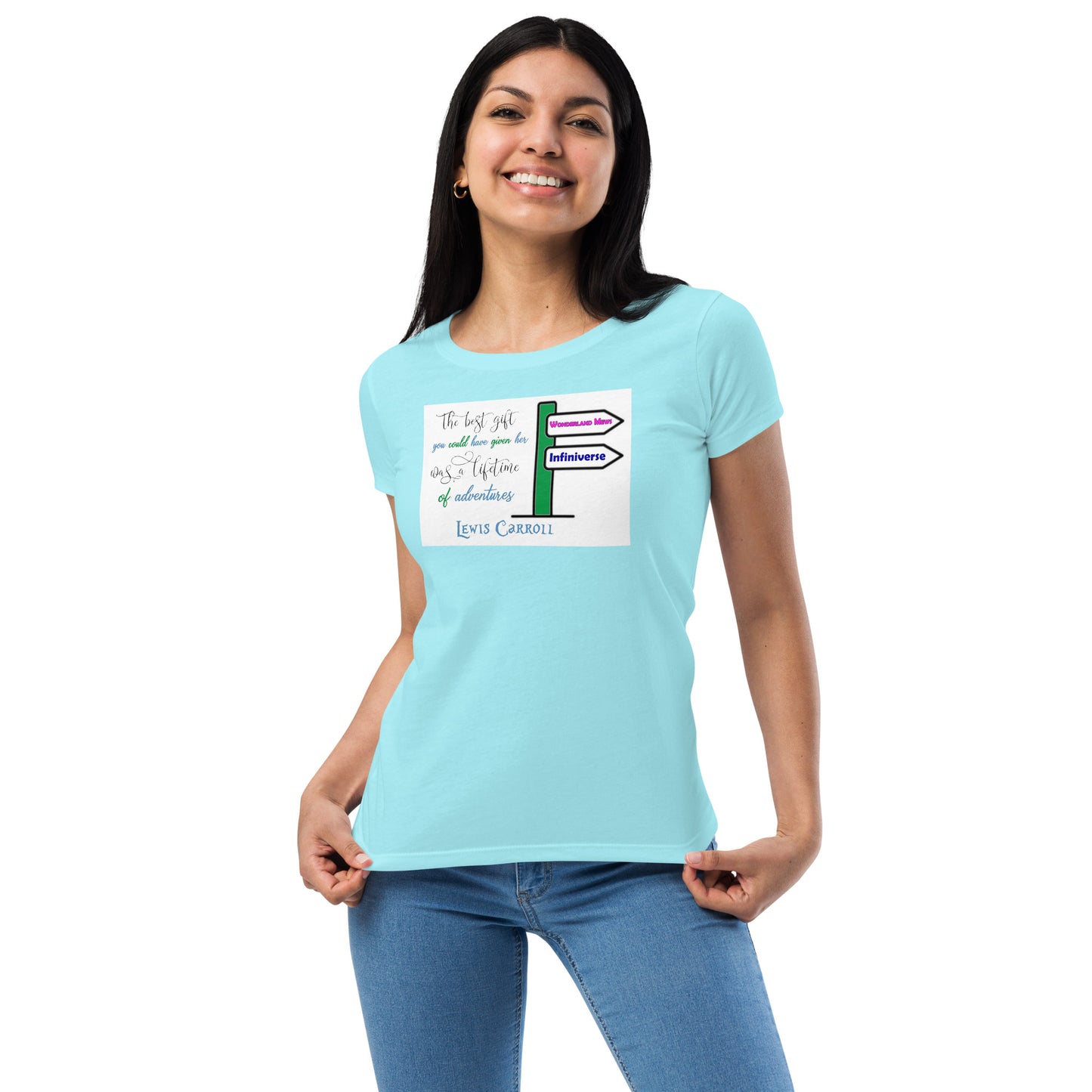 'The Best Gift You Could Have Given Her Was a Lifetime of Adventures' Wonderland Infiniverse Women’s t-shirt