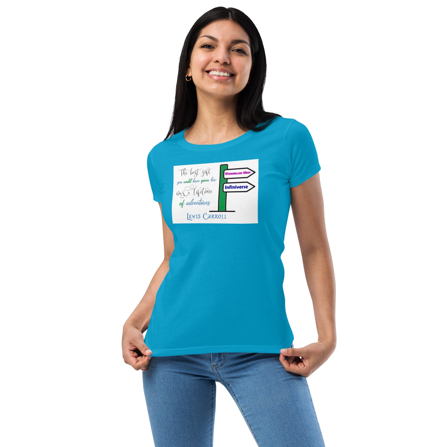'The Best Gift You Could Have Given Her Was a Lifetime of Adventures' Wonderland Infiniverse Women’s t-shirt