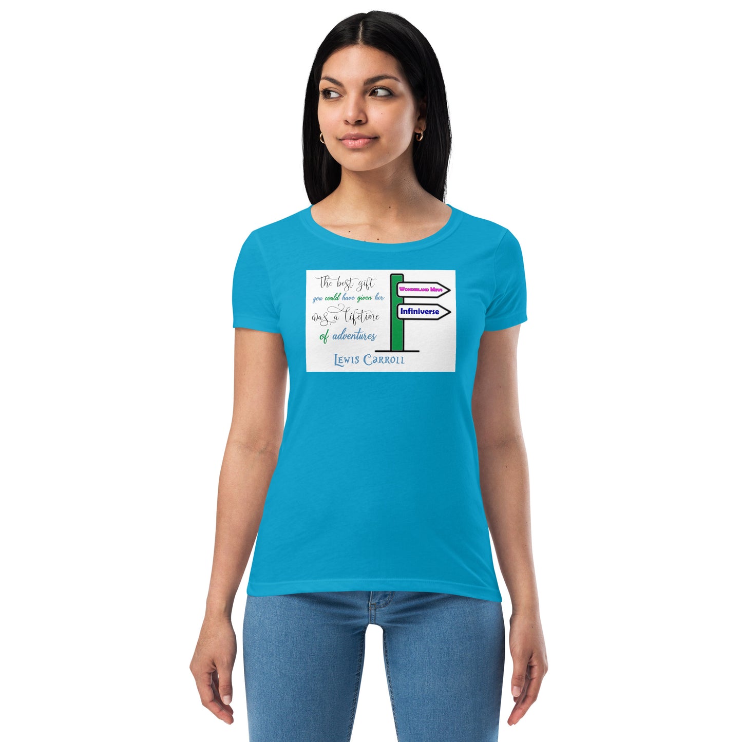 'The Best Gift You Could Have Given Her Was a Lifetime of Adventures' Wonderland Infiniverse Women’s t-shirt